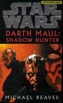 Star Wars: Darth Maul: Shadow Hunter - Michael Reaves