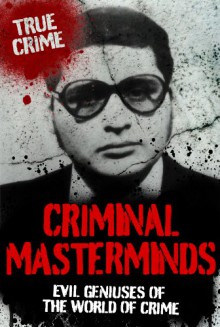 Criminal Masterminds (True Crime) - Anne Williams, Vivian Head, Sebastian Prooth