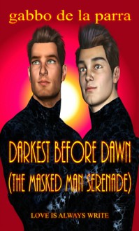 Darkest Before Dawn - The Masked Man Serenade - Gabbo De La Parra