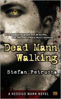 Dead Mann Walking (Hessius Mann #1) - Stefan Petrucha