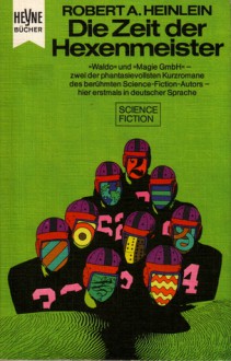 Die Zeit der Hexenmeister - Robert A. Heinlein