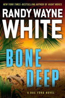 Bone Deep - Randy Wayne White