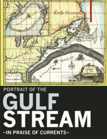 Portrait of the Gulf Stream: In Praise of Currents - Erik Orsenna