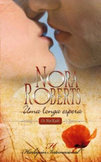 Uma longa espera: 164 (Harlequin Internacional) (Portuguese Edition) - Nora Roberts