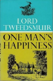 One Man's Happiness - John Buchan, John Norman Stuart B. Tweedsmuir