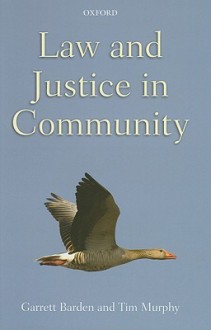 Law and Justice in Community - Garrett Barden, Timothy Murphy