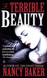 A Terrible Beauty - Nancy Baker