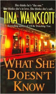 What She Doesn't Know - Tina Wainscott