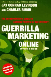 Guerrilla Marketing Online: The Entrepreneur's Guide to Earning Profits on the Internet - Jay Conrad Levinson