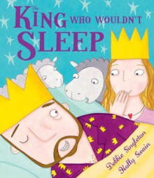 The King Who Wouldn't Sleep - Debbie Singleton, Holly Swain