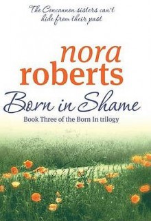 Born in Shame - Nora Roberts