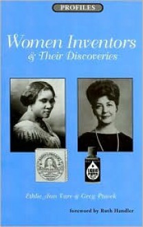 Women Inventors & Their Discoveries - Ethlie Ann Vare, Greg Ptacek