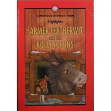 Farmer Featherwit & the Rolling Pins - Highlights for Children