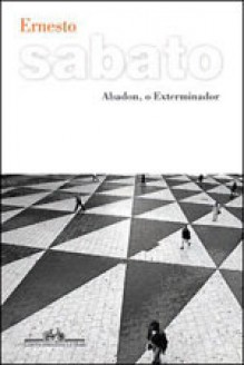 Abadon, o Exterminador - Ernesto Sábato, Rosa Freire D'Aguiar