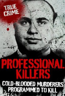 PROFESSIONAL KILLERS (True Crime) - Gordon Kerr