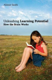 Unleashing Learning Potential: How the Brain Works - Alistair Smith