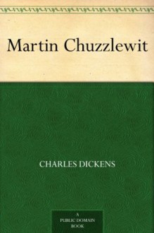 Martin Chuzzlewit - Charles Dickens