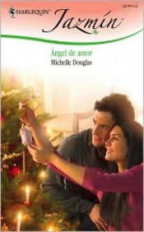 Angel de Amor - Michelle Douglas