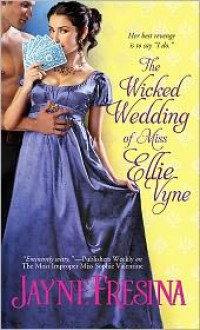 Wicked Wedding of Miss Ellie Vyne - Jayne Fresina