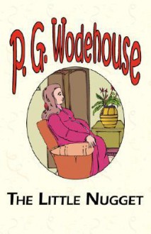 The Little Nugget - P.G. Wodehouse