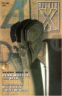 Mr. X Volume 2: The Secret Life of Mr. X - Dean Motter, Paul Rivoche