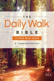 The Daily Walk Bible NLT: 31 Days With Jesus - Walk Thru the Bible