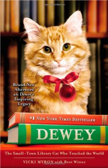 Dewey: The Small-Town Library Cat Who Touched the World - 'Vicki Myron', 'Bret Witter'