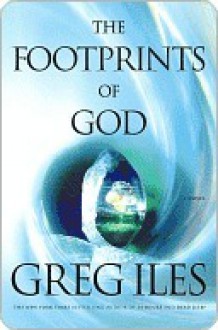 The Footprints of God: A Novel - Greg Iles