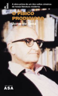 O Físico Prodigioso - Jorge de Sena