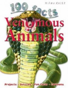 100 Facts: Venomous Animals - Steve Parker