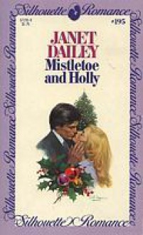 Mistletoe and Holly (Silhouette Romance, #195) - Janet Dailey