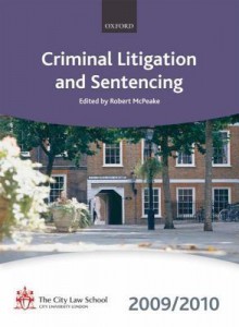 Criminal Litigation and Sentencing 2009-2010: 2009 Edition - Elizabeth Beckerlegge, James Griffiths, Peter Hungerford-Welch, Robert McPeake