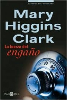 La Fuerza del Engano - Eduardo G. Murillo, Mary Higgins Clark