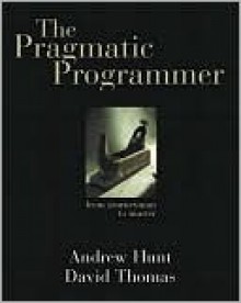 The Pragmatic Programmer - Andrew Hunt, David Thomas