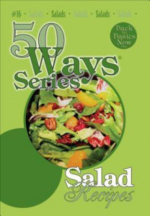 Salad Recipes, Second Edition: 50 Ways Series - Mary Owens