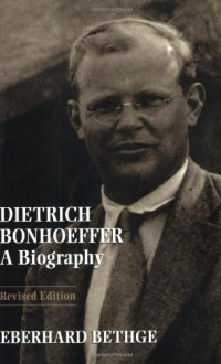 Dietrich Bonhoeffer - Eberhard Bethge, Victoria J. Barnett, Clifford J. Green