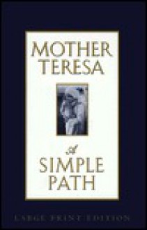 A Simple Path - Mother Teresa