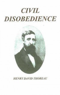 Civil Disobedience - Henry David Thoreau