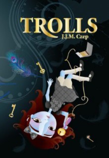 Trolls - J.J.M. Czep