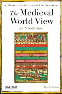 The Medieval World View: An Introduction - William R. Cook, Ronald B. Herzman