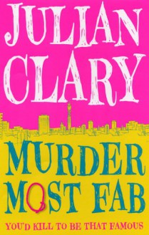 Murder Most Fab: You'd Kill to be that Famous - Julian Clary