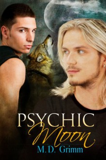 Psychic Moon (Shifters) - M.D. Grimm