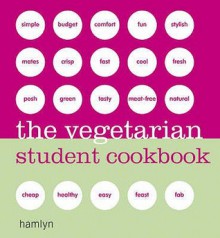 The Vegetarian Student Cookbook - Hamlyn