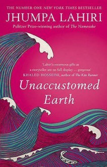 Unaccustomed Earth - Jhumpa Lahiri