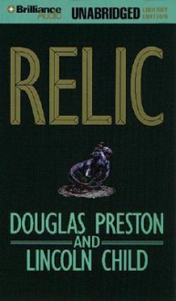 Relic - Douglas Preston, Lincoln Child