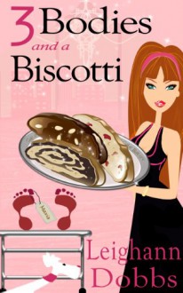 3 Bodies and a Biscotti - Leighann Dobbs