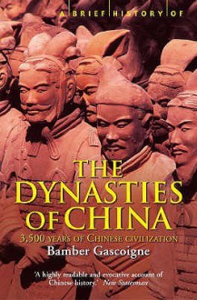 A Brief History Of The Dynasties Of China (Brief History) - Bamber Gascoigne