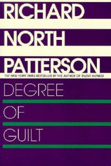 Degree of Guilt (Christopher Paget Series #2) - Richard North Patterson