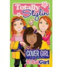 Cover Girl (Totally Stylin' #2) - Rebecca Lim