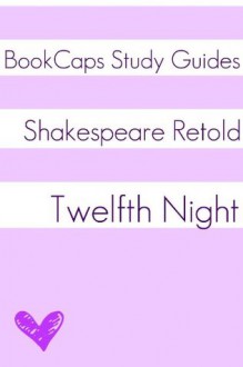 Twelfth Night In Plain and Simple English (A Modern Translation and the Original Version) - BookCaps, William Shakespeare